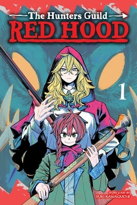 Hunters Guild: Red Hood, Vol. 1 by Kawaguchi, Yuki