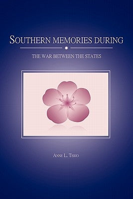 Southern Memories During the War Between the States Paperback Xlibris
