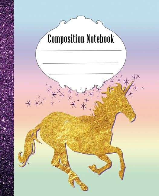 Composition Notebook: Fun Unicorn Composition Notebook Wide Ruled 7.5 x 9.25 in, 100 pages book for kids, teens, students and gifts Paperback Independently Published
