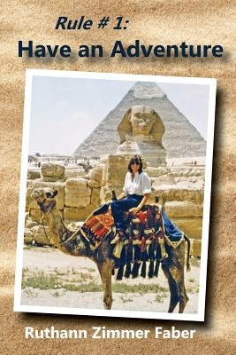 Rule # 1: Have an Adventure Paperback Ruthann Zimmer Faber