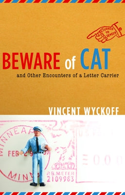 Beware of Cat: And Other Encounters of a Letter Carrier Paperback Minnesota Historical Society Press