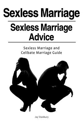 Sexless Marriages. Sexless Marriage Advice. Sexless Marriage and Celibate Marriage Guide Paperback Zoodoo Publishing Sexless Marriage