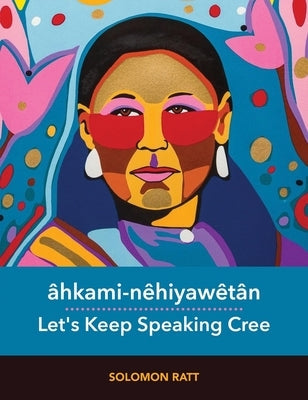 Âhkami-Nêhiyawêtân Paperback University of Regina Press