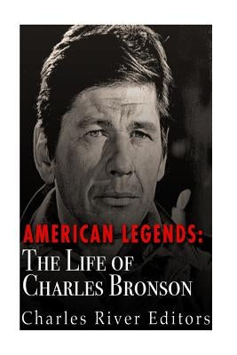American Legends: The Life of Charles Bronson Paperback Createspace Independent Publishing Platform
