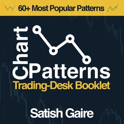 Chart Patterns: Trading-Desk Booklet Paperback Satish Gaire