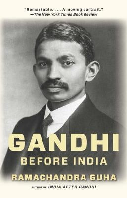 Gandhi Before India Paperback Vintage