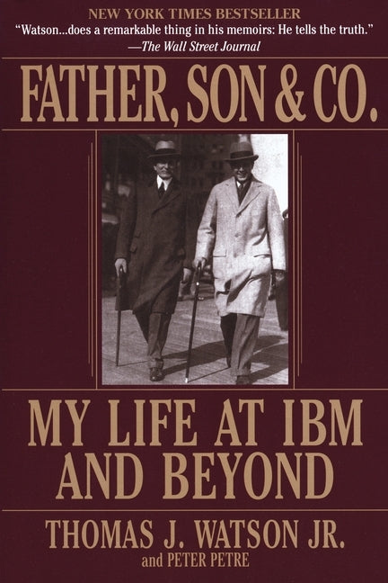 Father, Son & Co.: My Life at IBM and Beyond Paperback Bantam Dell