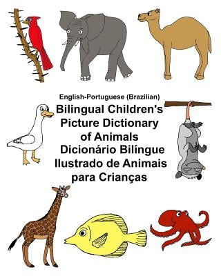 English-Portuguese (Brazilian) Bilingual Children's Picture Dictionary of Animals Dicionário Bilíngue Ilustrado de Animais para Crianças Paperback Createspace Independent Publishing Platform