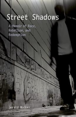 Street Shadows: A Memoir of Race, Rebellion, and Redemption Paperback Bison