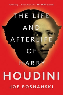 The Life and Afterlife of Harry Houdini Paperback Avid Reader Press / Simon & Schuster