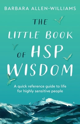 The Little Book of HSP Wisdom by Allen-Williams, Barbara