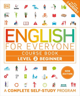 English for Everyone Course Book Level 2 Beginner: A Complete Self-Study Program Paperback DK Publishing (Dorling Kindersley)