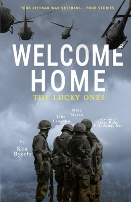 Welcome Home: The Lucky Ones Paperback Kenneth W. Byerly