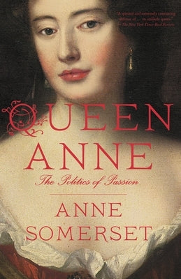 Queen Anne: The Politics of Passion Paperback Vintage