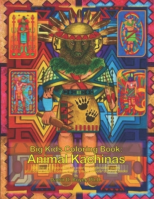 Big Kids Coloring Book: Animal Kachinas: 60+ line-art illustrations of Native American Indian Motifs and Kachina dolls with Animal Spirit Head Paperback Independently Published