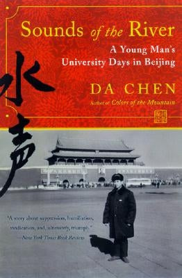 Sounds of the River: A Young Man's University Days in Beijing Paperback Harper Perennial
