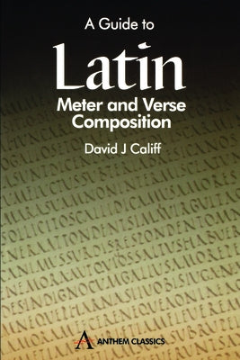 A Guide to Latin Meter and Verse Composition Paperback Anthem Press