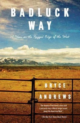 Badluck Way: A Year on the Ragged Edge of the West Paperback Atria Books