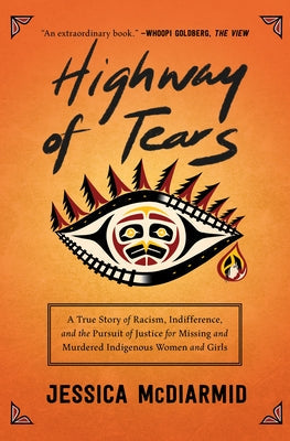 Highway of Tears: A True Story of Racism, Indifference, and the Pursuit of Justice for Missing and Murdered Indigenous Women and Girls Paperback Atria Books