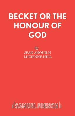 Becket or The Honour of God Paperback Samuel French Ltd