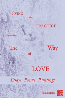 Living the Practice: Volume 1: The Way of Love Paperback Bancroft Press