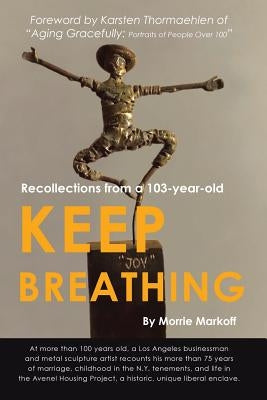 Keep Breathing: Recollections from a 103-year-old Paperback Lulu Publishing Services