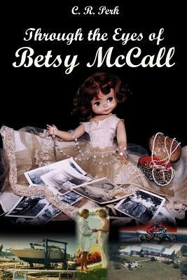 Through the Eyes of Betsy McCall Paperback Authorhouse