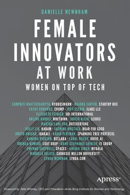 Female Innovators at Work: Women on Top of Tech Paperback Apress