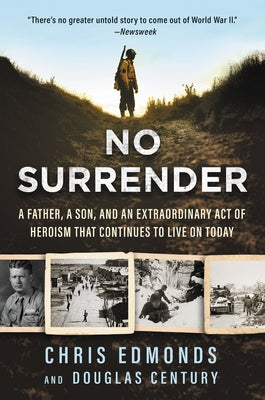 No Surrender: A Father, a Son, and an Extraordinary Act of Heroism That Continues to Live on Today Paperback HarperOne