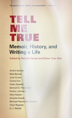Tell Me True: Memoir, History, and Writing a Life Paperback Borealis Books
