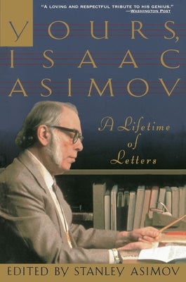 Yours, Isaac Asimov: A Lifetime of Letters Paperback Main Street Books