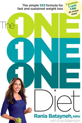 The One One One Diet: The Simple 1:1:1 Formula for Fast and Sustained Weight Loss by Batayneh, Rania