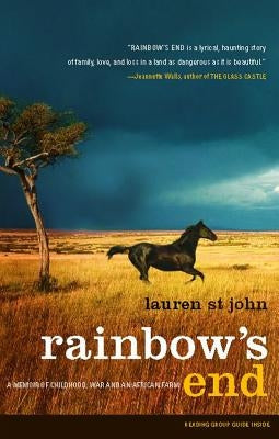 Rainbow's End: A Memoir of Childhood, War and an African Farm Paperback Scribner Book Company