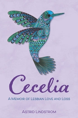 Cecelia: A Memoir of Lesbian Love and Loss Paperback Heliotrope Press
