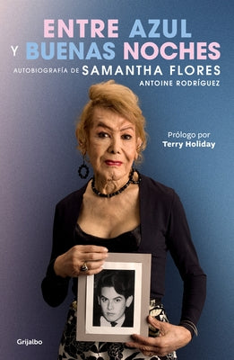 Entre Azul Y Buenas Noches / Between Blue and Good Night by Flores, Samantha