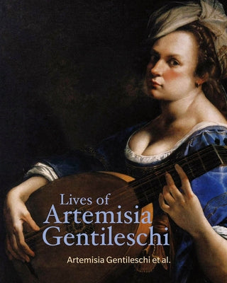 Lives of Artemisia Gentileschi J. Paul Getty Museum