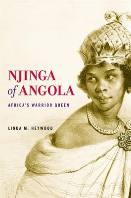 Njinga of Angola: Africa's Warrior Queen Paperback Harvard University Press