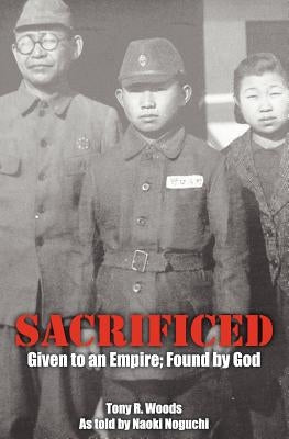 Sacrificed - Given to an Empire; Found by God Paperback Marton Publishing