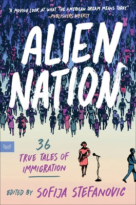 Alien Nation: 36 True Tales of Immigration Paperback Harpervia