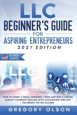 LLC Beginner's Guide for Aspiring Entrepreneurs Paperback Create Your Reality