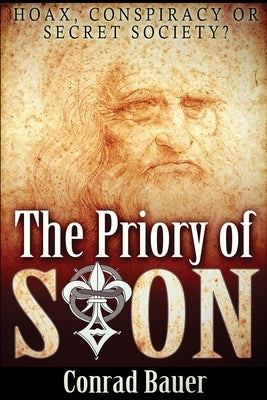 The Priory of Sion: Hoax, Conspiracy, or Secret Society? Paperback Createspace Independent Publishing Platform