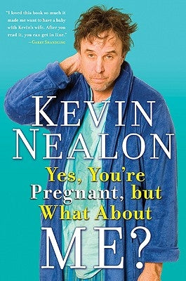 Yes, You're Pregnant, But What about Me? Paperback It Books