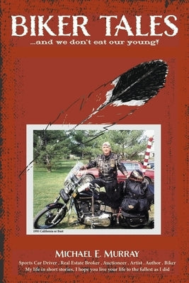 Biker Tales ...and We Don't Eat Our Young! Paperback Bookbaby