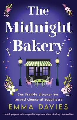 The Midnight Bakery: A totally gorgeous and unforgettable page-turner about friendship, hope and love by Davies, Emma