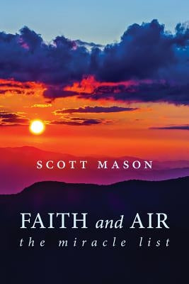 Faith and Air: The Miracle List Paperback Light Messages