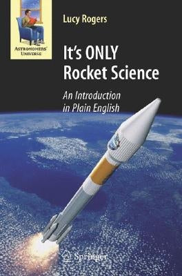 It's ONLY Rocket Science: An Introduction in Plain English Paperback Springer