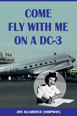 Come Fly with Me on a DC-3 Paperback Motivating Resilient Women