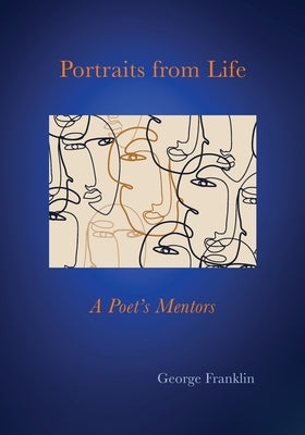 Portraits From Life: A Poet's Mentors Paperback Nicasio Press