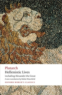 Hellenistic Lives Paperback Oxford University Press, USA