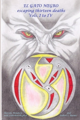 El Gato Negro escaping thirteen deaths Vols I to IV Paperback Lulu.com